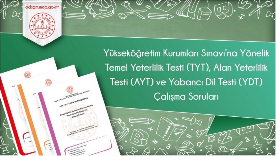 Yükseköğretim Kurumları Sınavı'na Yönelik Temel Yeterlilik Testi (TYT), Alan Yeterlilik Testi (AYT) ve Yabancı Dil Testi (YDT) Çalışma Soruları (Ocak 2022) Yayımlandı.